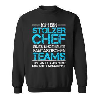 Ich Bin Stolzer Chef Einer Fantastischen Teams Sweatshirt - Geschenkecke