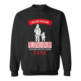 Ich Bin Stolzer Feuerwehrmann Nur Ein Bin Ich Lieber Sweatshirt - Geschenkecke