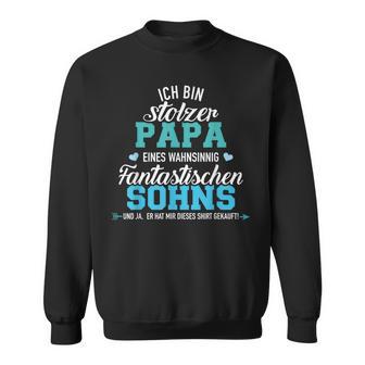 Ich Bin Stolzer Papa Eines Wahnsinnig Fantastischen Son Sweatshirt - Geschenkecke