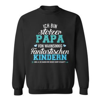 Ich Bin Stolzer Papa Von Wahnsinnig Fantastic Children's S Sweatshirt - Seseable