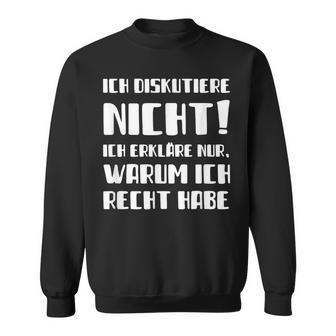 Ich Diskutier Ich Diskutier Nicht Ich Erkläre Nur Warum Sweatshirt - Seseable