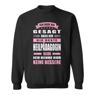 Ich Habe Nie Gesagt Dass Ich Die Beste Heilpädagogin Bin German Langu Sweatshirt - Seseable