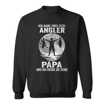 Ich Habe Zwei Titel Angler Papa Angeling Father's Day Sweatshirt - Geschenkecke