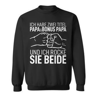 Ich Habe Zwei Titel Papa & Bonus Papa Bester Dad Der Welt Sweatshirt - Geschenkecke