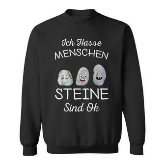 Ich Hasse Menschen Steine Sind Ok I Black Sweatshirt - Seseable