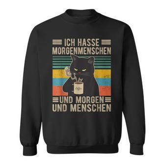 Ich Hasse Morgenmenschen Und Morgen Und Menschen Katzen Black Sweatshirt - Seseable