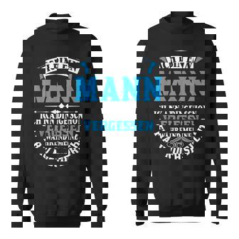 Ich Kann Dinge Schon Vergessen Ich Bin Ein Mann Sweatshirt - Seseable
