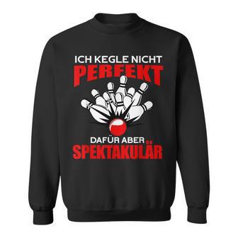 Ich Kegel Nicht Perfekt Aber Spectacär Kegel Sweatshirt - Seseable