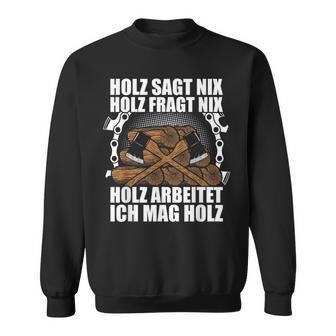 Ich Mag Holz Forstwirt Sweatshirt - Seseable