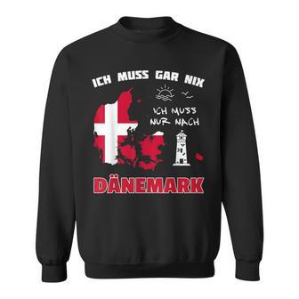 Ich Muss Gar Nix Muss Nur Nach Denmark Sweatshirt - Seseable