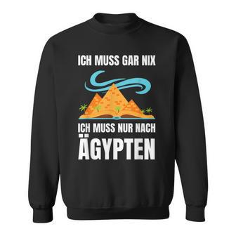 Ich Muss Nur Nach Egypt Ich Muss Nur Nach Egypt Sweatshirt - Seseable