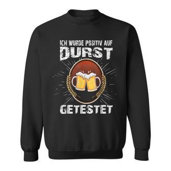 Ich Was Positiv Auf Durst Tested Sweatshirt - Geschenkecke