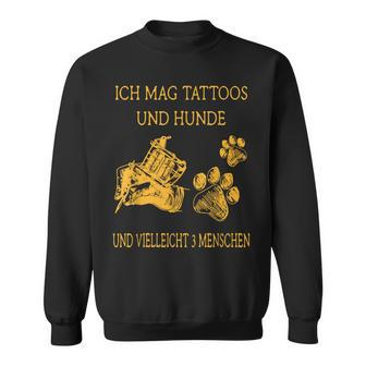 Ich Much Tattoos And Dogs Sweatshirt - Seseable