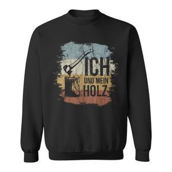 Ich Und Mein Holz Axt & Hackklotz Retro Firewood Sweatshirt - Geschenkecke