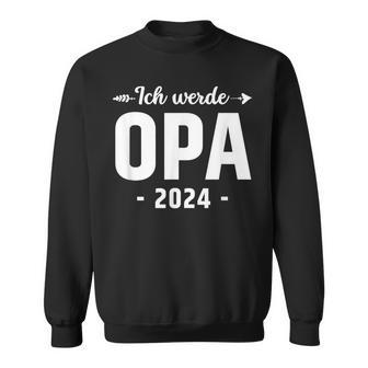 Ich Werde Opa 2024 Surprise Werdender Opa Du Wirst Opa Sweatshirt - Seseable