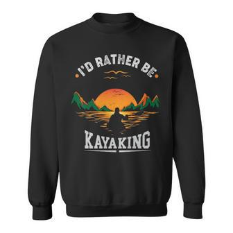 I'd Rather Be At The Lake Kayaking Kanuing At The Lake Sweatshirt | Mazezy