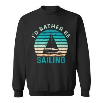 I'd Rather Be Sailing Sweatshirt - Thegiftio UK