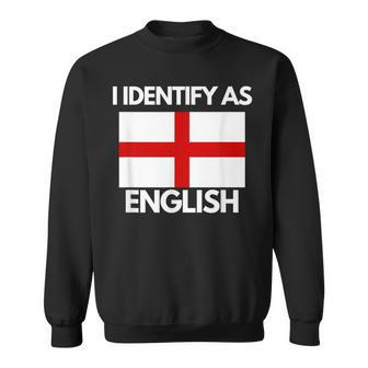 I Identify As English England Flag English Pride Sweatshirt - Thegiftio UK