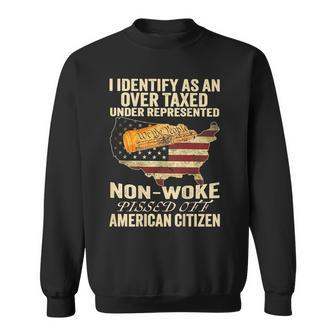I Identify As An Over Taxed Under On Back Sweatshirt - Seseable