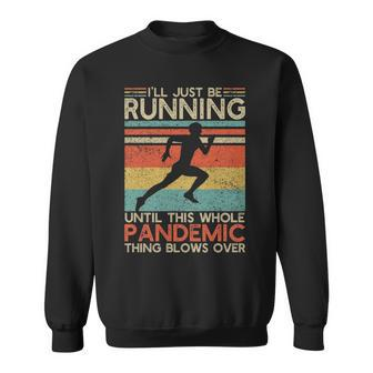 I'll Be Running Vintage 5K Marathon Track And Field Runner Sweatshirt | Mazezy