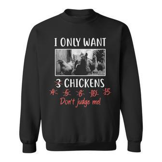Ily Want 3 Chickens Chicken Lover Chicken Sweatshirt | Mazezy