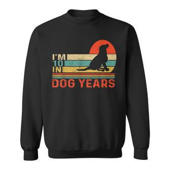 I'm 10 In Dog Years Vintage 70Th Birthday 70 Years Old Sweatshirt - Monsterry