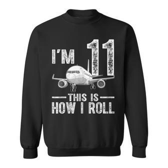 I'm 11 This Is How I Roll Airplane 11 Year Old Birthday Boys Sweatshirt - Monsterry AU