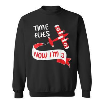 Now I'm 3Rd Birthday Time Flies Child 3 Year Old Cool B-Day Sweatshirt - Monsterry