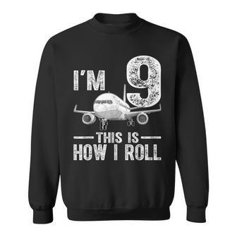 I'm 9 This Is How I Roll Airplane 9 Year Old Birthday Boys Sweatshirt - Monsterry