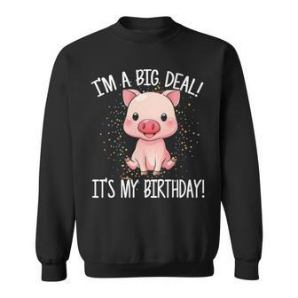 I'm A Big Deal It's My Birthday Birthday With Pig Sweatshirt | Mazezy UK