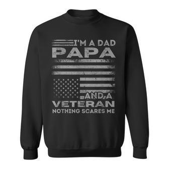 I'm A Dad Papa And A Veteran Nothing Scare Fathers Day Sweatshirt - Thegiftio UK