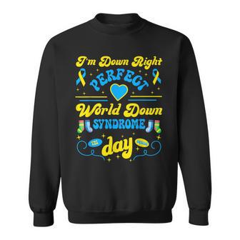 I'm Down Right Perfect World Down Syndrome Day 2024 Wdsd Sweatshirt - Monsterry UK