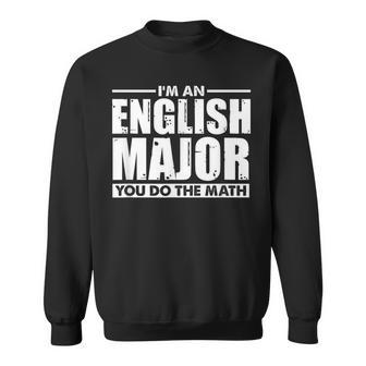 I'm An English Major You Do The Math Literary Sweatshirt - Monsterry AU