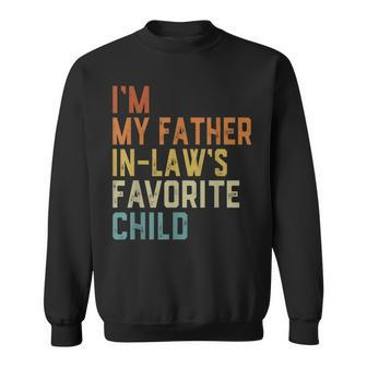 I'm My Father In Laws Favorite Child Family Fathers Day Sweatshirt - Seseable