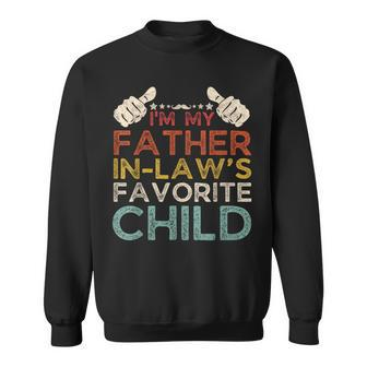 I'm My Father In Laws Favorite Child Fathers Day Retro Sweatshirt - Seseable