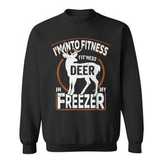 I'm Into Fitness Deer Freezer Dad Hunter Deer Hunting Sweatshirt - Seseable