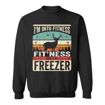 I'm Into Fitness Deer Freezer Dad Hunter Deer Hunting Sweatshirt - Monsterry