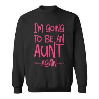 I'm Going To Be An Auntie Again New Baby Pregnancy Sweatshirt - Monsterry CA