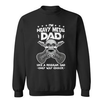 I'm Heavy Metal Dad Heavy Metal Sweatshirt - Monsterry CA
