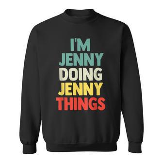 I'm Jenny Doing Jenny Things Personalized Name Sweatshirt - Monsterry