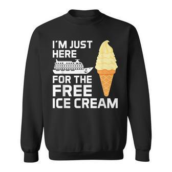 I'm Just Here For The Free Ice Cream Cruise 2024 Sweatshirt - Monsterry