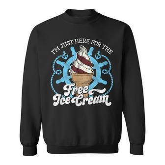I'm Just Here For The Free Ice Cream Cruise Sweatshirt - Monsterry DE