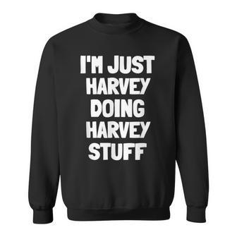 I'm Just Harvey Doing Harvey Stuff Boys Harvey Sweatshirt - Seseable