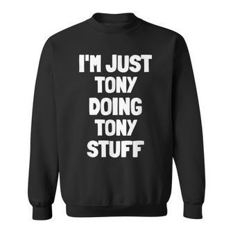 I'm Just Tony Doing Tony Stuff Boys Tony Sweatshirt - Seseable