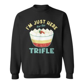 I'm Just Here For The Trifle Sweatshirt - Thegiftio UK