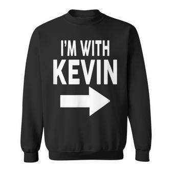 I'm With Kevin Name Sweatshirt - Seseable