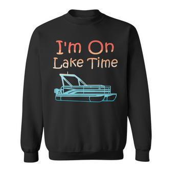 I'm On Lake Time Retro Summer Boating And Fishing Sweatshirt - Monsterry