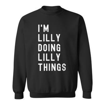 I'm Lilly Doing Lilly Things Sweatshirt - Seseable
