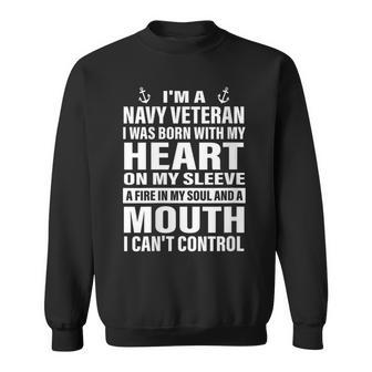 I'm A Navy Veteran I Was Born With My Heart On My Sleeve Sweatshirt - Monsterry UK