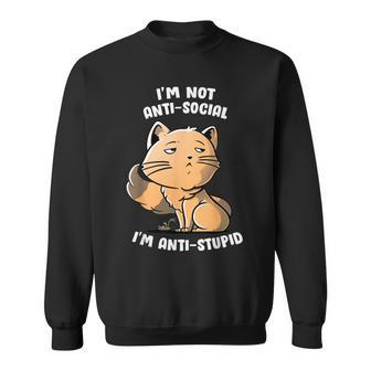 I'm Not Anti Social I'm Anti Stupid Cute Snob Cat Sweatshirt - Monsterry UK